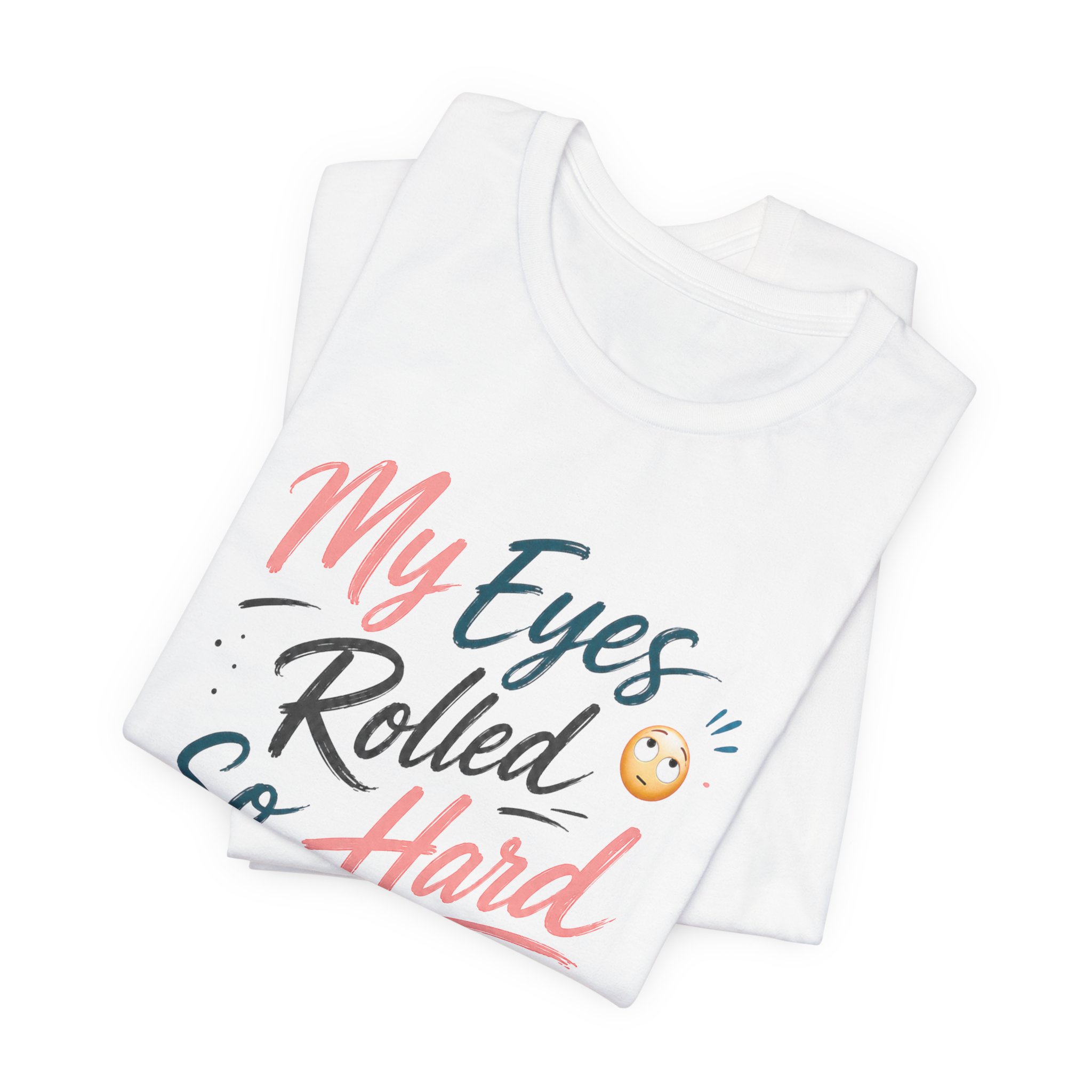 my eyes rolled so hard i saw my brain funny sarcastic shirt my eyes rolled so hard i saw my brain funny sarcastic shirt