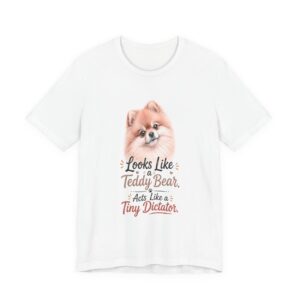 looks like a teddy bear acts like a tiny dictator cute pomeranian t shirt