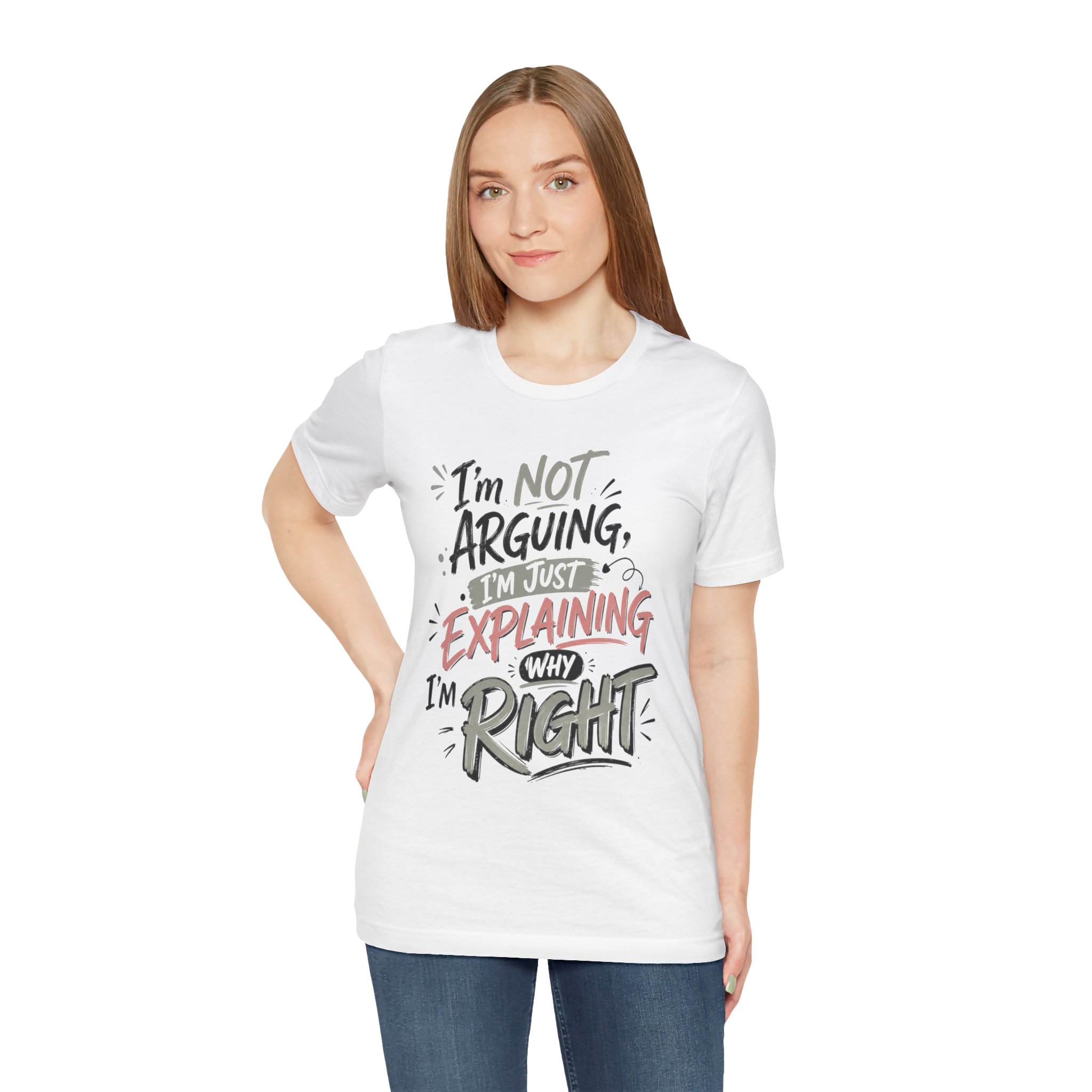 i’m not arguing i’m just explaining why i’m right funny sarcastic shirt i’m not arguing i’m just explaining why i’m right funny sarcastic shirt