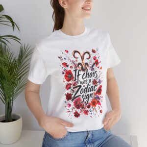 aries zodiac shirt – if chaos was a zodiac sign floral tee