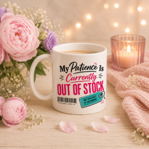 my patience is currently out of stock funny sarcastic mug