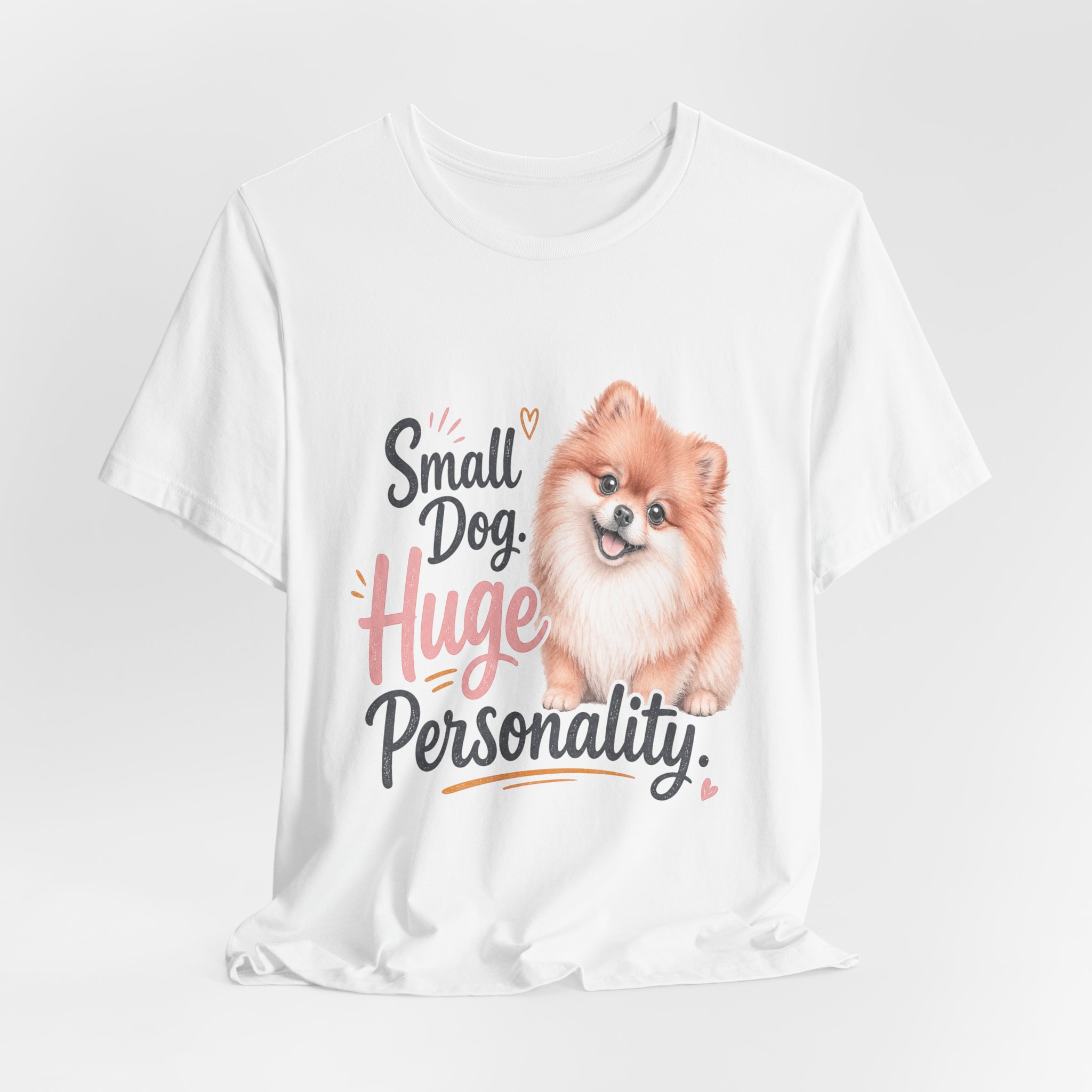 small dog huge personality cute pomeranian t shirt small dog huge personality cute pomeranian t shirt