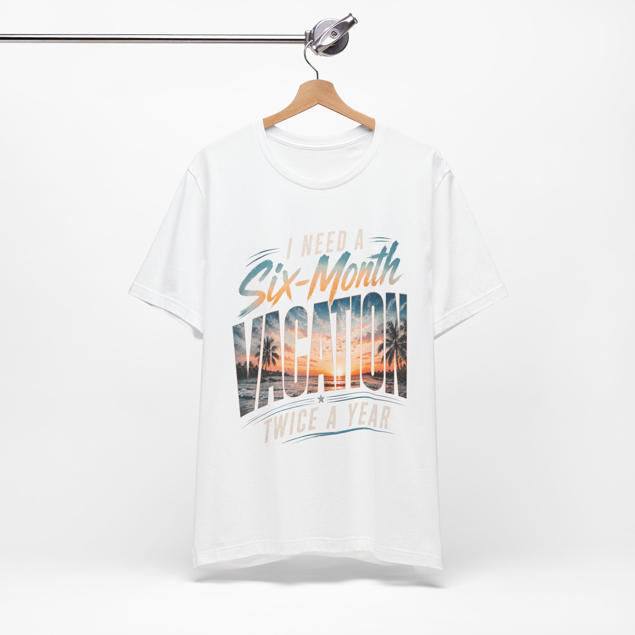 i need a six month vacation twice a year funny travel shirt i need a six month vacation twice a year funny travel shirt