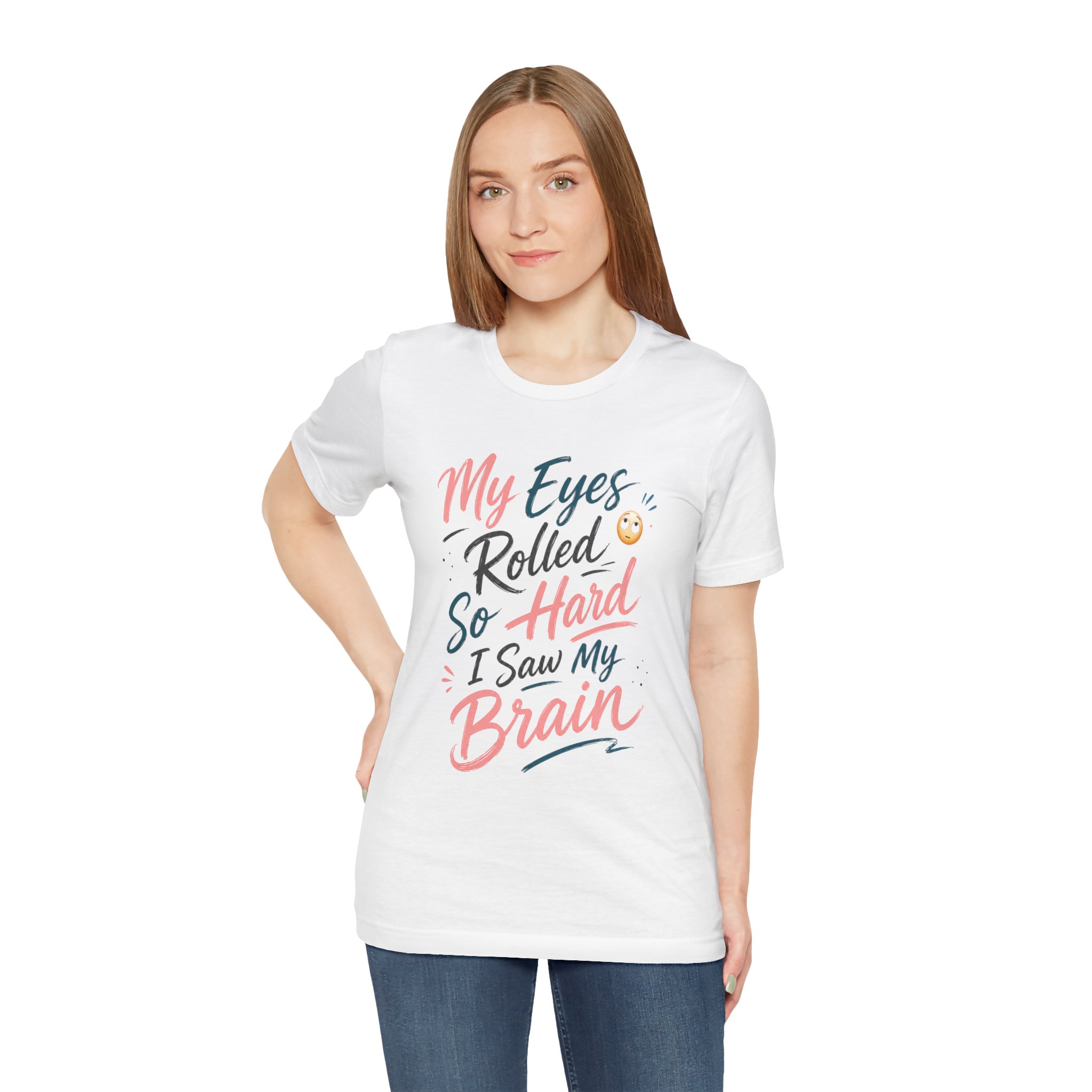 my eyes rolled so hard i saw my brain funny sarcastic shirt my eyes rolled so hard i saw my brain funny sarcastic shirt