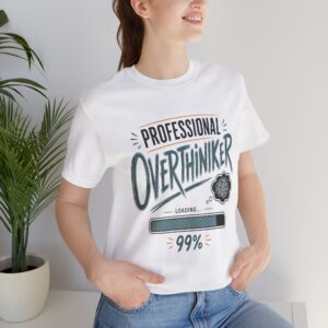 professional overthinker loading 99% funny anxiety shirt