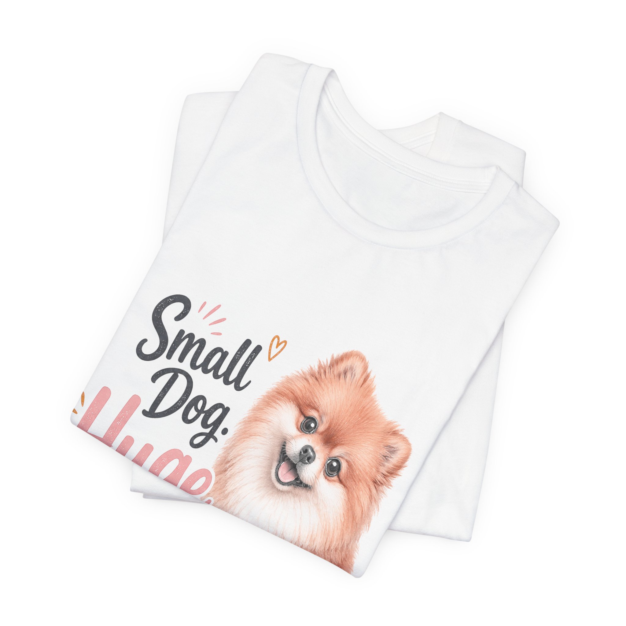 small dog huge personality cute pomeranian t shirt small dog huge personality cute pomeranian t shirt