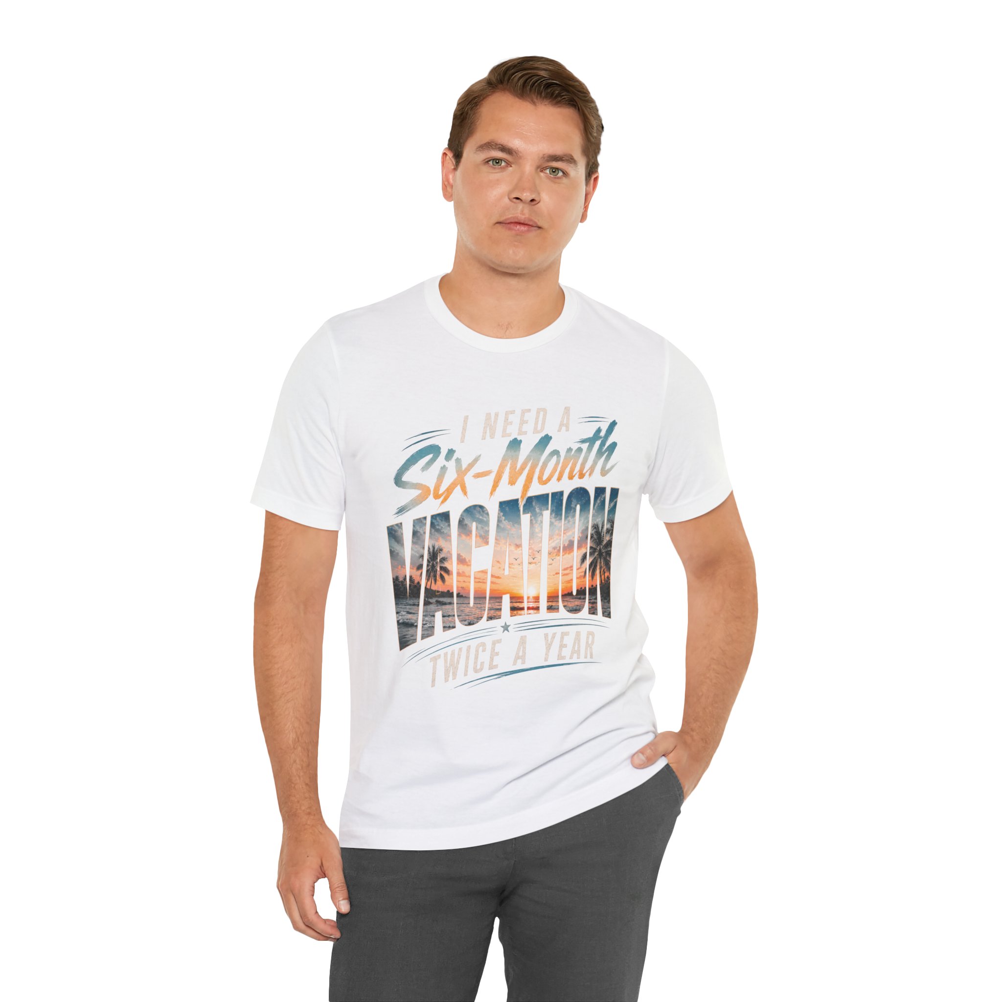 i need a six month vacation twice a year funny travel shirt i need a six month vacation twice a year funny travel shirt