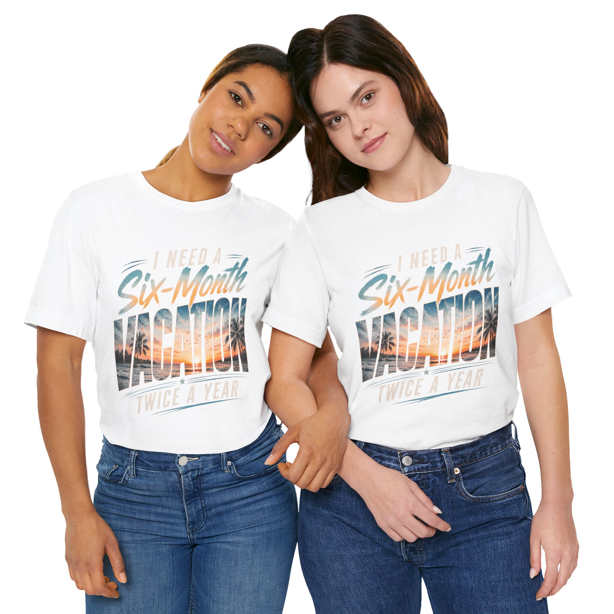 i need a six month vacation twice a year funny travel shirt i need a six month vacation twice a year funny travel shirt